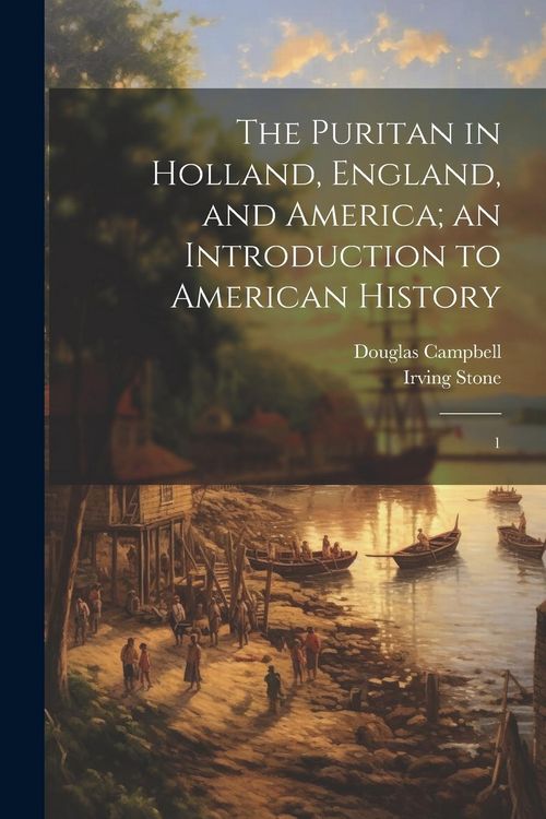Produktbild: The Puritan in Holland, England, and America; an Introduction to American History: 1