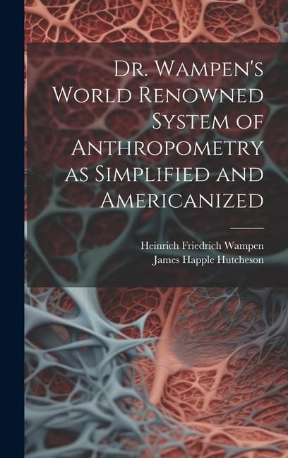 Produktbild: Dr. Wampen's World Renowned System of Anthropometry as Simplified and Americanized