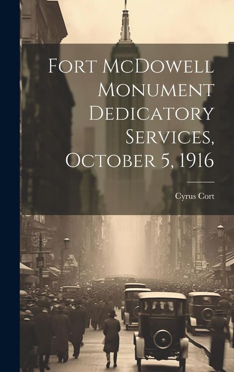 Produktbild: Fort McDowell Monument Dedicatory Services, October 5, 1916