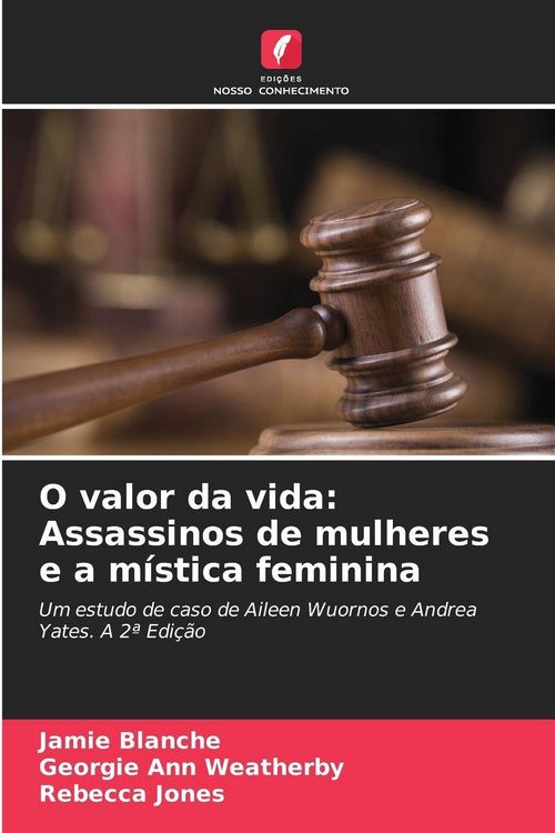 Produktbild: O valor da vida: Assassinos de mulheres e a m&iacute;stica feminina