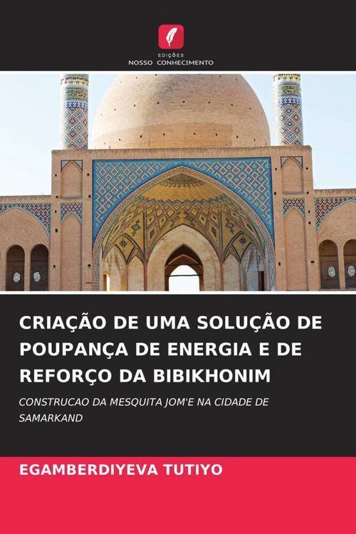 Produktbild: Cria&ccedil;&atilde;o De Uma Solu&ccedil;&atilde;o De Poupan&ccedil;a De Energia E De Refor&ccedil;o Da Bibikhonim