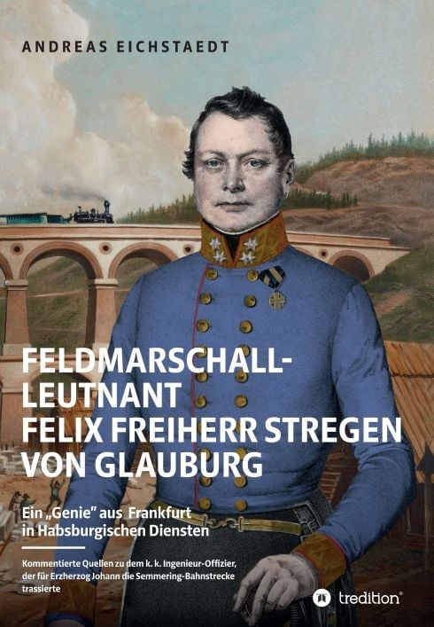 Produktbild: Feldmarschall-Leutnant Felix Freiherr Stregen von Glauburg