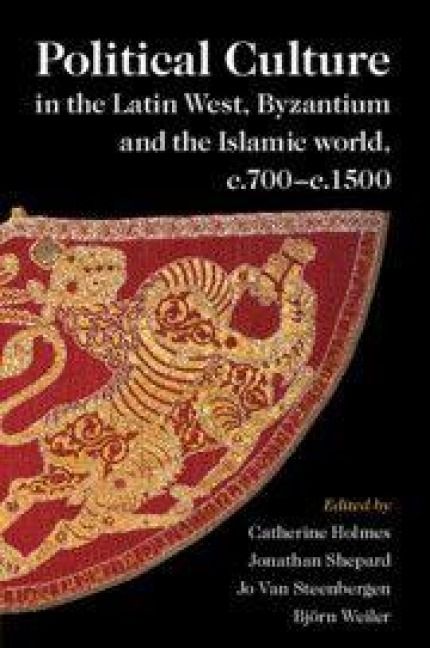 Produktbild: Political Culture in the Latin West, Byzantium and the Islamic world, c.700-c.1500