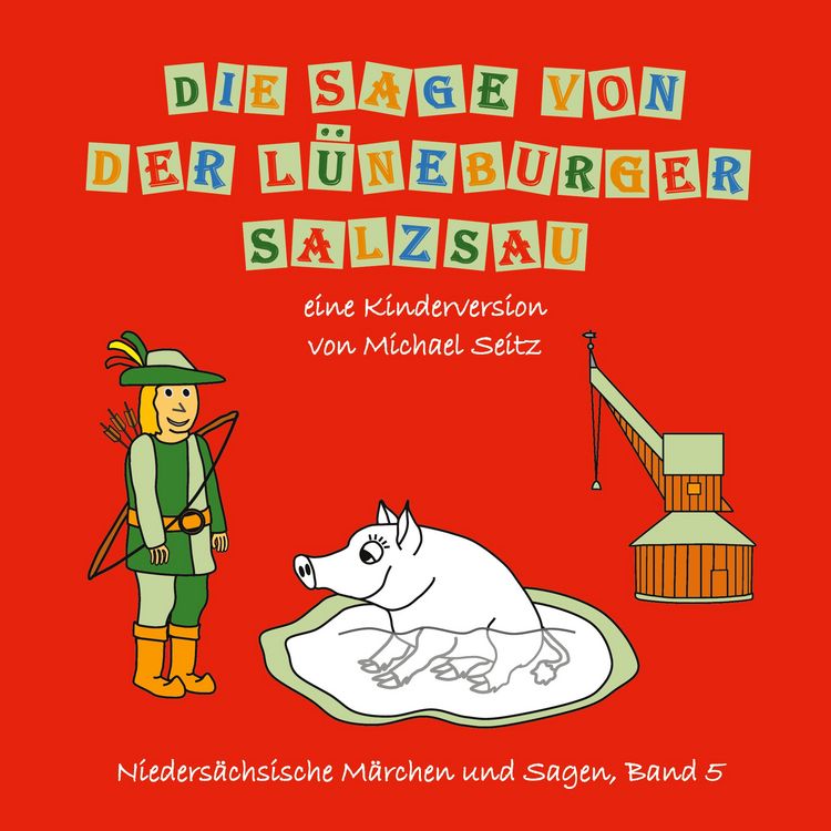Produktbild: Die Sage von der L&uuml;neburger Salzsau