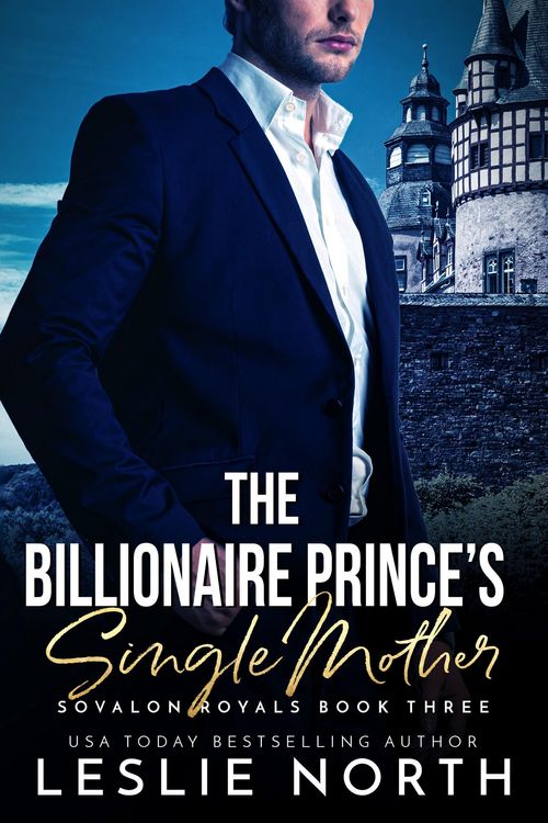 Produktbild: The Billionaire Prince's Single Mother (Sovalon Royals, #3)