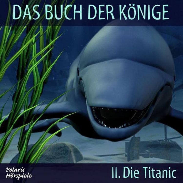 Produktbild: Das Buch der K&ouml;nige - 02 - Die Titanic