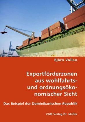 Produktbild: Exportf&ouml;rderzonen aus wohlfahrts- und ordnungs&ouml;konomischer Sicht
