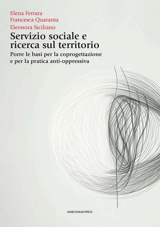 Produktbild: Servizio sociale e ricerca sul territorio. Porre le basi per la coprogettazione e per la pratica anti-oppressiva