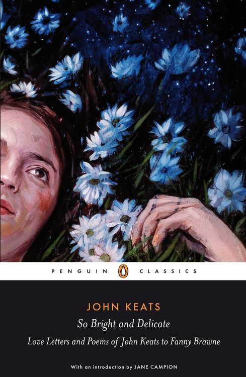Produktbild: So Bright and Delicate: Love Letters and Poems of John Keats to Fanny Brawne