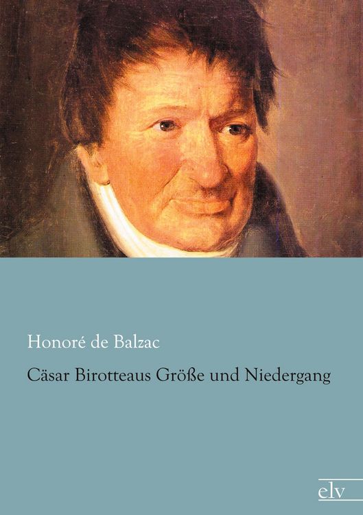 Produktbild: C&auml;sar Birotteaus Gr&ouml;&szlig;e und Niedergang