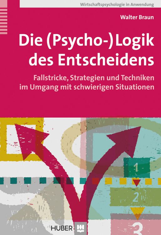 Produktbild: Die (Psycho-)Logik des Entscheidens