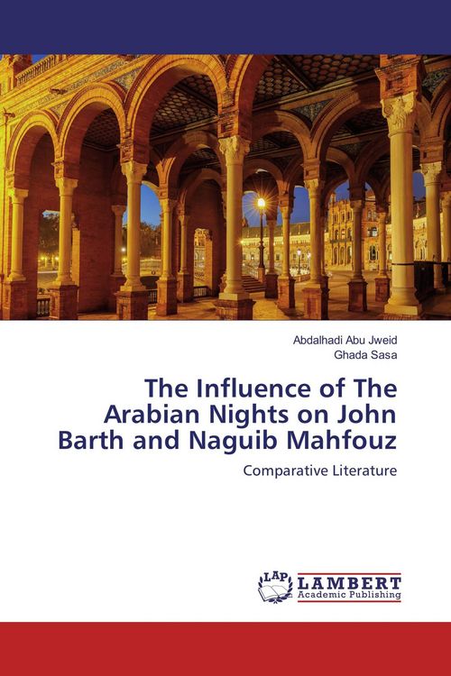 Produktbild: The Influence of The Arabian Nights on John Barth and Naguib Mahfouz