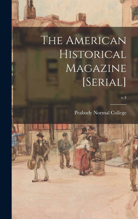 Produktbild: The American Historical Magazine [serial]; v.4