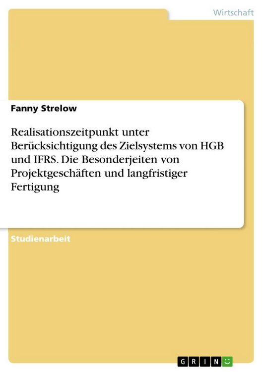Produktbild: Realisationszeitpunkt unter Ber&uuml;cksichtigung des Zielsystems von HGB und IFRS. Die Besonderjeiten von Projektgesch&auml;ften und langfristiger Fertigung