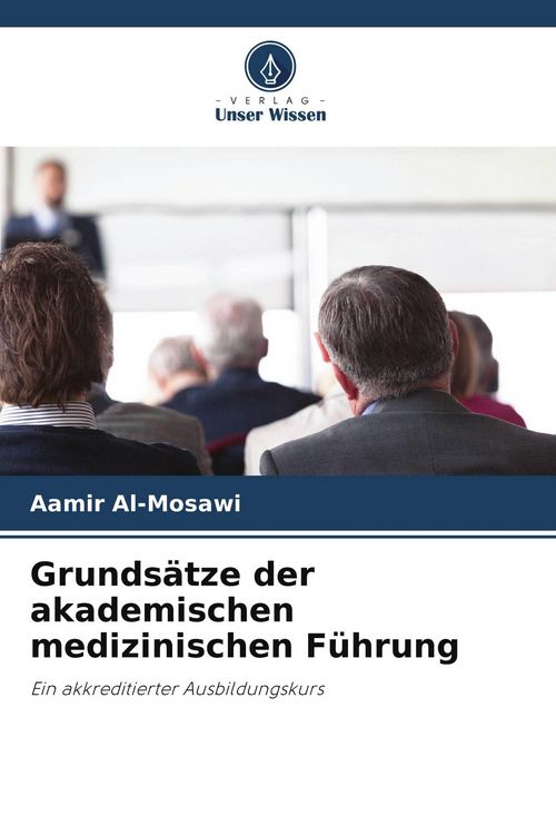 Produktbild: Grunds&auml;tze der akademischen medizinischen F&uuml;hrung