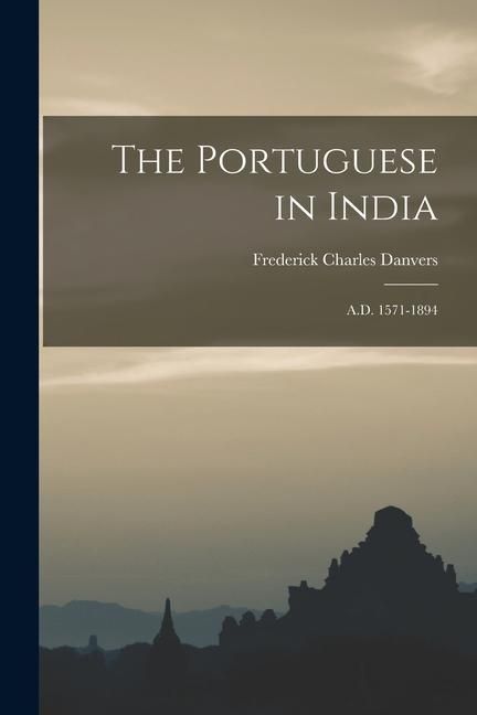 Produktbild: The Portuguese in India: A.D. 1571-1894