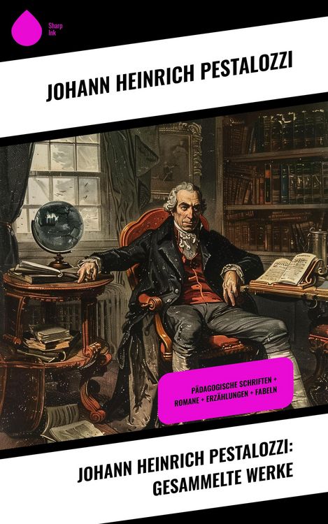 Produktbild: Johann Heinrich Pestalozzi: Gesammelte Werke