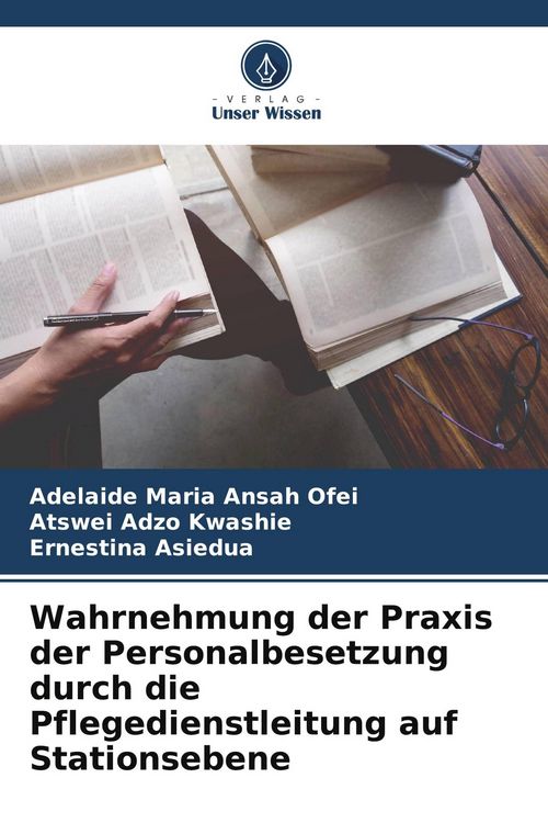 Produktbild: Wahrnehmung der Praxis der Personalbesetzung durch die Pflegedienstleitung auf Stationsebene