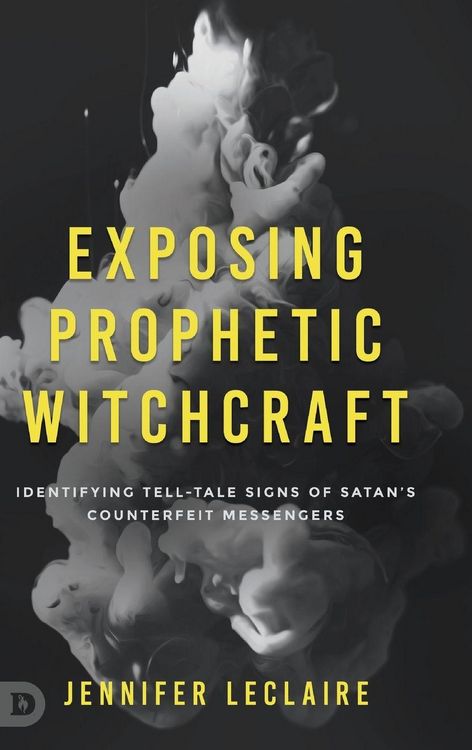 Produktbild: Exposing Prophetic Witchcraft