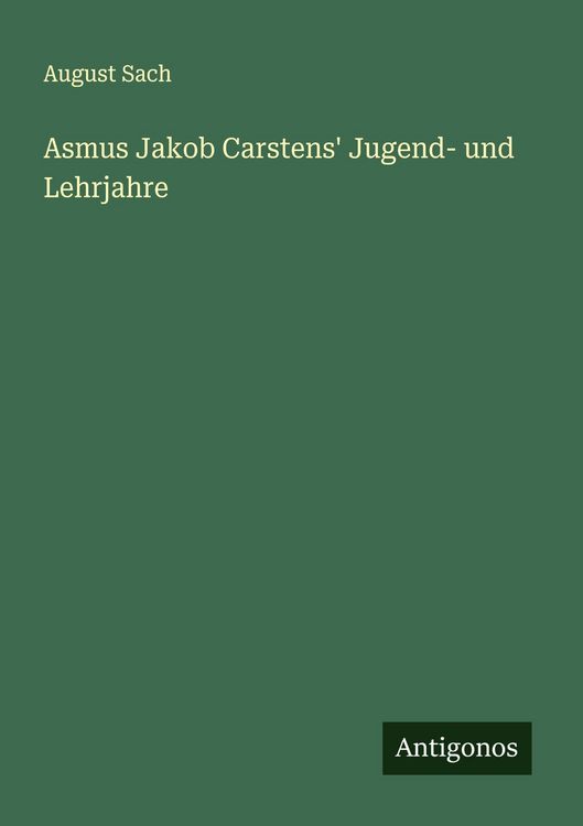 Produktbild: Asmus Jakob Carstens' Jugend- und Lehrjahre