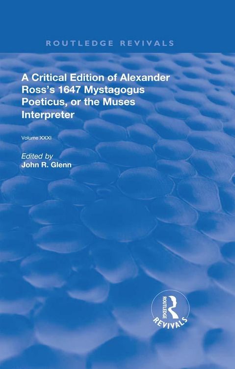 Produktbild: A Critical Edition of Alexander's Ross's 1647 Mystagogus Poeticus, or The Muses Interpreter