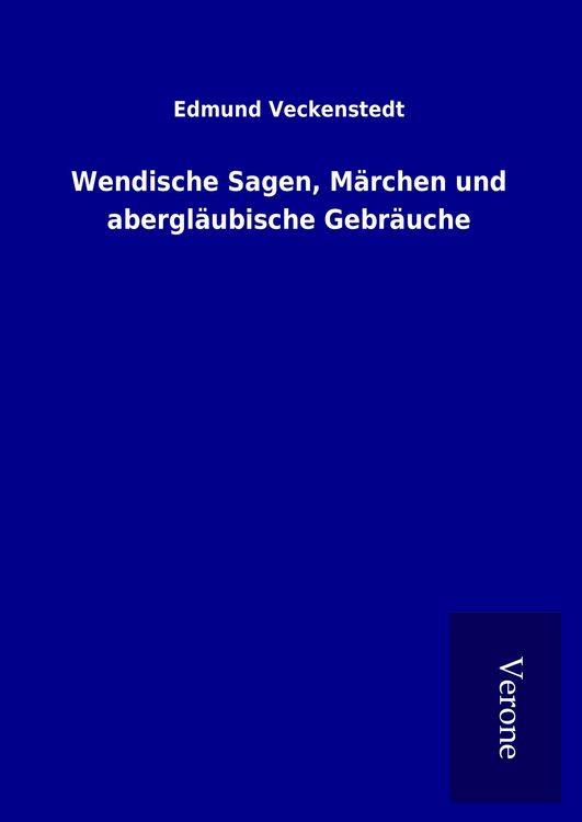 Produktbild: Wendische Sagen, M&auml;rchen und abergl&auml;ubische Gebr&auml;uche