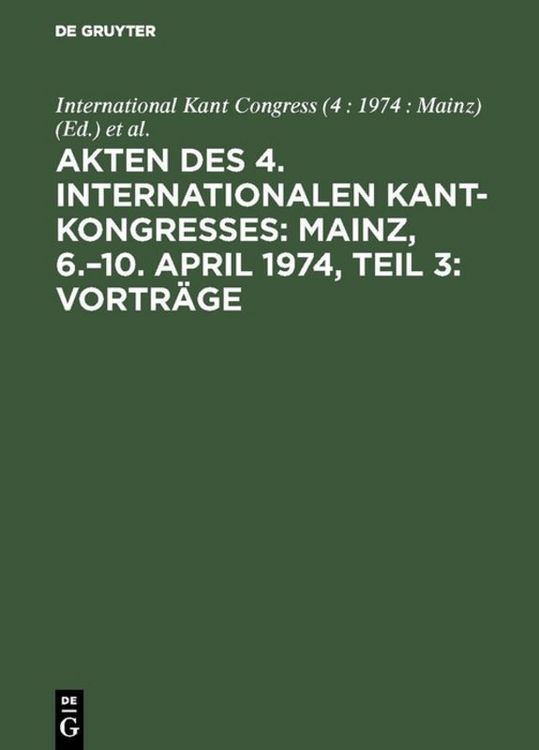 Produktbild: Akten des 4. Internationalen Kant-Kongresses: Mainz, 6.&ndash;10. April 1974, Teil 3: Vortr&auml;ge
