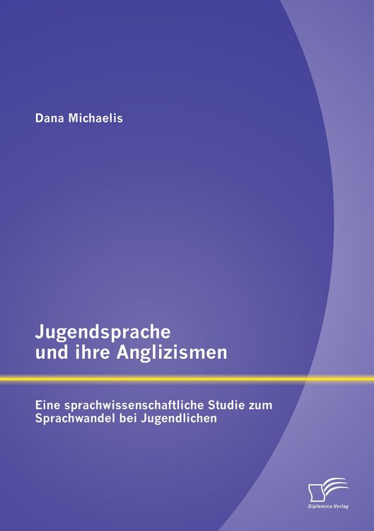 Produktbild: Jugendsprache und ihre Anglizismen: Eine sprachwissenschaftliche Studie zum Sprachwandel bei Jugendlichen