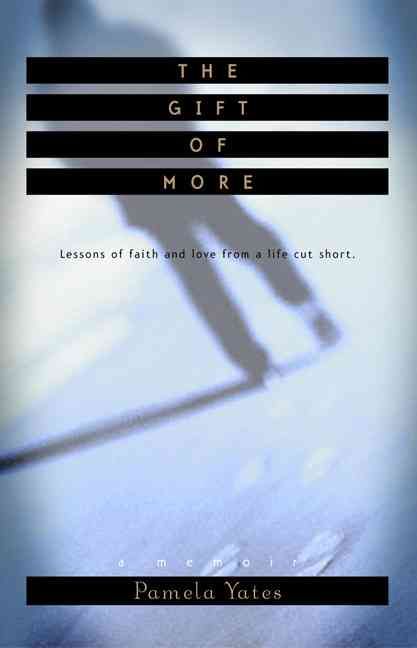 Produktbild: The Gift of More: Lessons of Faith and Love from a Life Cut Short