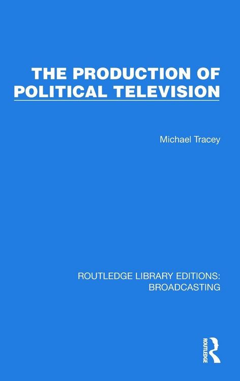 Produktbild: The Production of Political Television