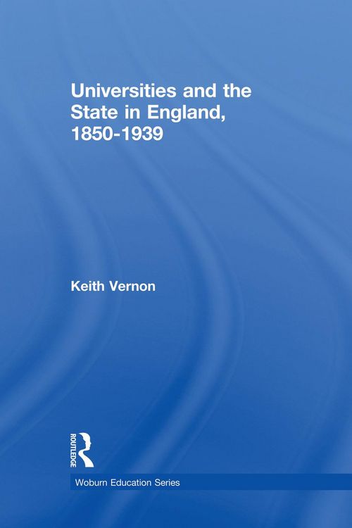 Produktbild: Universities and the State in England, 1850-1939
