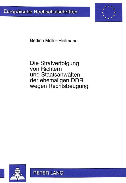 Produktbild: Die Strafverfolgung von Richtern und Staatsanw&auml;lten der ehemaligen DDR wegen Rechtsbeugung