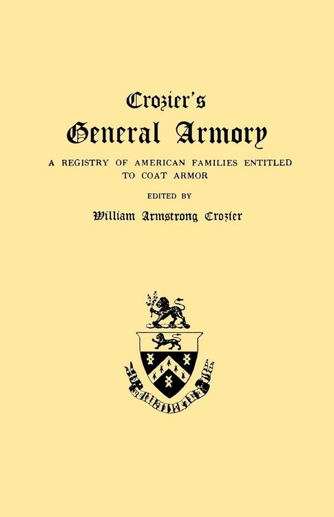 Produktbild: Crozier's General Armory. a Registry of American Families Entitled to Coat Armor