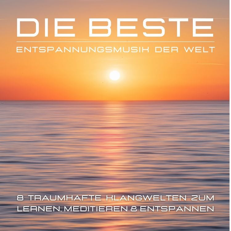 Produktbild: Die beste Entspannungsmusik der Welt