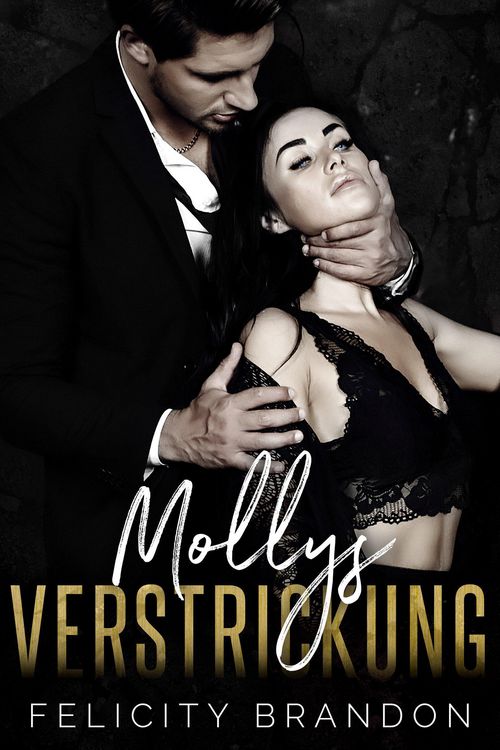 Produktbild: Mollys Verstrickung (Die dunklen Bed&uuml;rfnisse, #3)