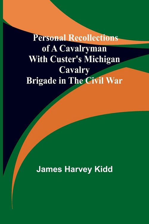 Produktbild: Personal Recollections of a Cavalryman With Custer's Michigan Cavalry Brigade in the Civil War