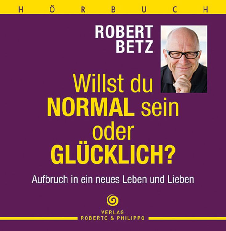 Produktbild: Willst du normal sein oder gl&uuml;cklich? - H&ouml;rbuch