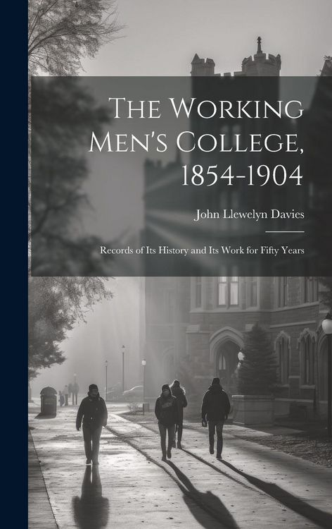 Produktbild: The Working Men's College, 1854-1904