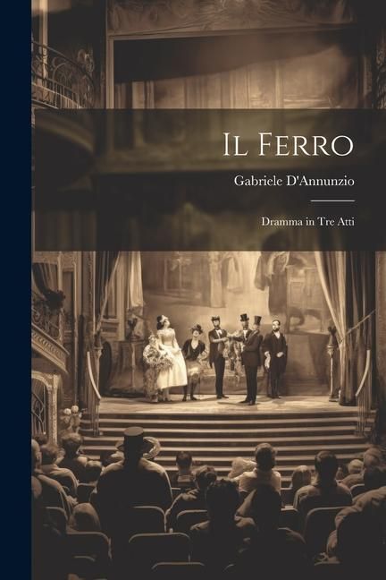 Produktbild: Il Ferro: Dramma in Tre Atti