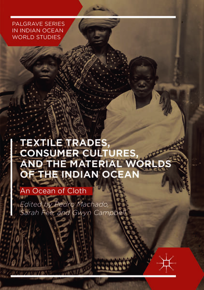 Produktbild: Textile Trades, Consumer Cultures, and the Material Worlds of the Indian Ocean