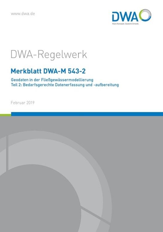 Produktbild: Merkblatt DWA-M 543-2 Geodaten in der Fließgewässermodellierung Teil 2: Bedarfsgerechte Datenerfassung und -aufbereitung