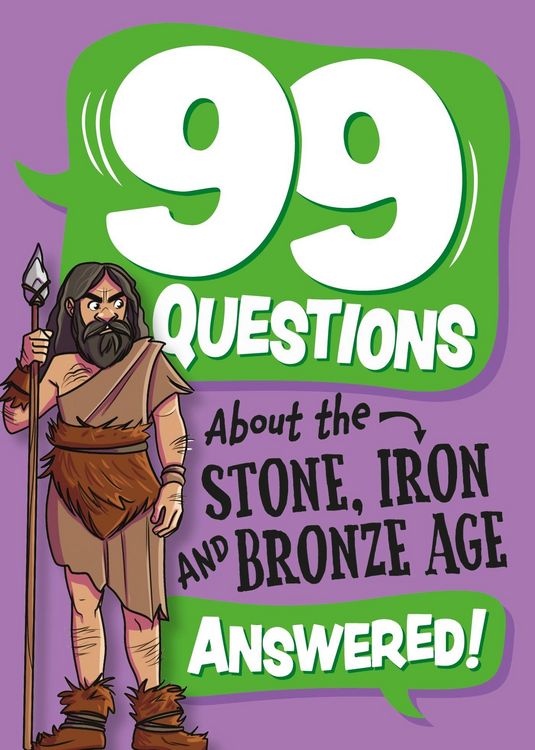 Produktbild: 99 Questions About: The Stone, Bronze and Iron Ages