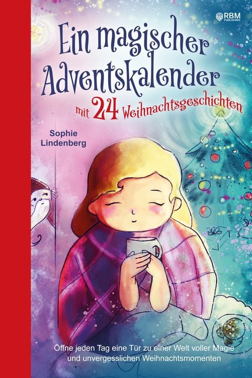 Bild vom Artikel Ein magischer Adventskalender mit 24 Weihnachtsgeschichten vom Autor Sophie Lindenberg