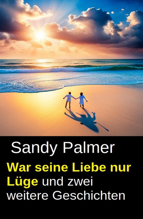 Produktbild: War seine Liebe nur L&uuml;ge und zwei weitere Geschichten