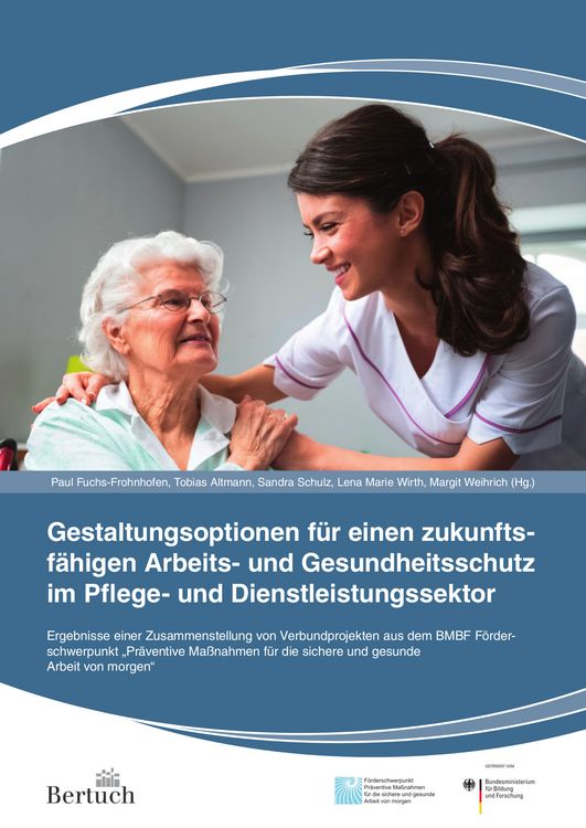 Produktbild: Gestaltungsoptionen f&uuml;r einen zukunftsf&auml;higen Arbeits- und Gesundheitsschutz im Pflege- und Dienstleistungssektor