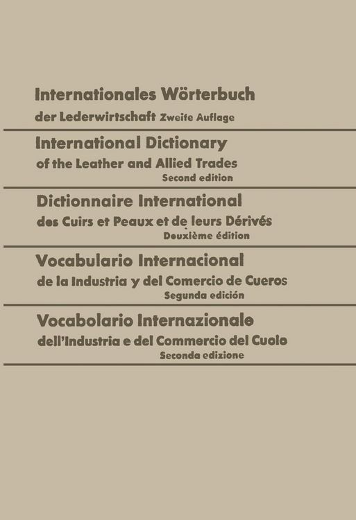 Produktbild: Internationales W&ouml;rterbuch der Lederwirtschaft / International Dictionary of the Leather and Allied Trades / Dictionnaire International des Cuirs et P