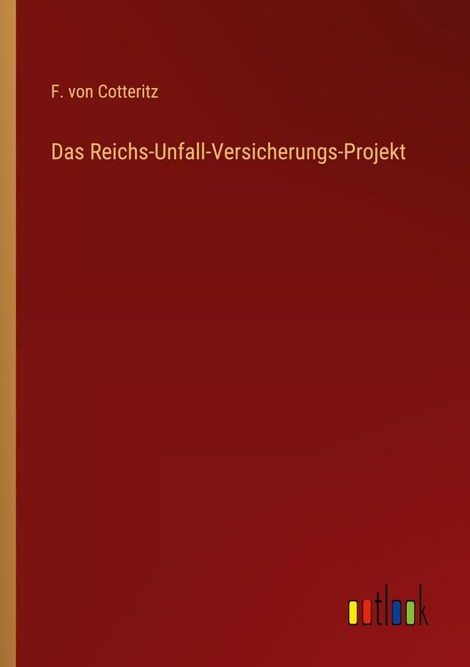 Produktbild: Das Reichs-Unfall-Versicherungs-Projekt