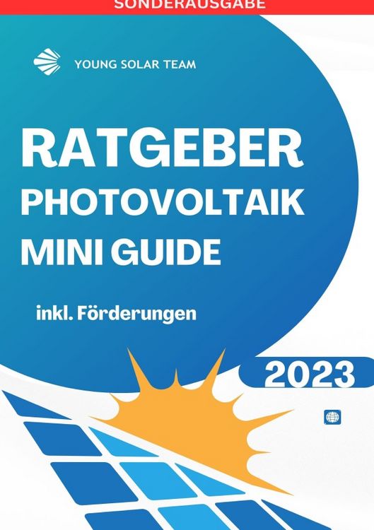 Produktbild: Ratgeber Photovoltaik Mini Guide 2023: Inklusive F&ouml;rderungen F&ouml;rderungen De, At - Sonderausgabe