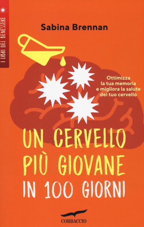 Produktbild: Un cervello più giovane in 100 giorni. Ottimizza la memoria e migliora la salute del tuo cervello
