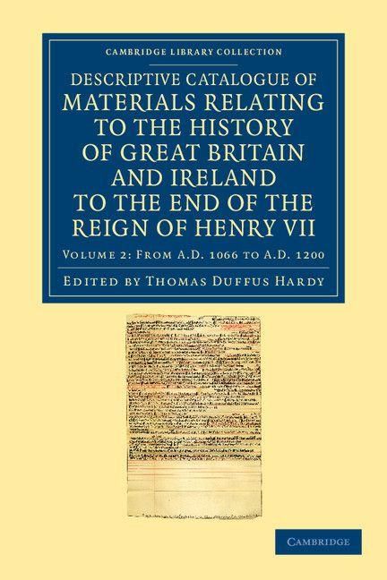 Produktbild: Descriptive Catalogue of Materials Relating to the History of Great Britain and Ireland to the End of the Reign of Henry VII - Volume 2
